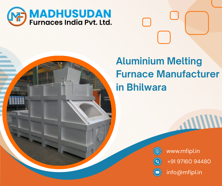 Aluminium Melting Furnace Manufacturer in Bhilwara