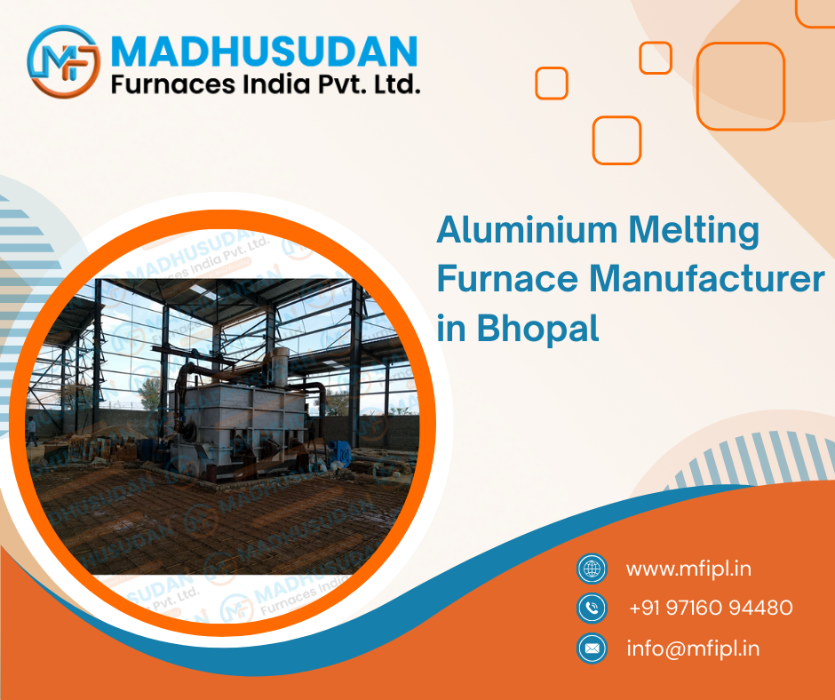 Aluminium Melting Furnace Manufacturer in Bhopal