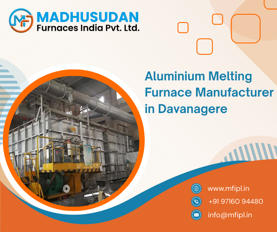 Aluminium Melting Furnace Manufacturer in Davanagere