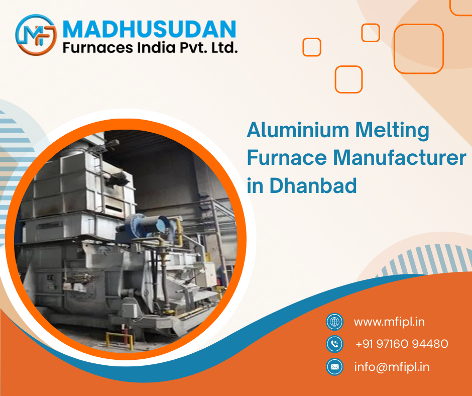 Aluminium Melting Furnace Manufacturer in Dhanbad