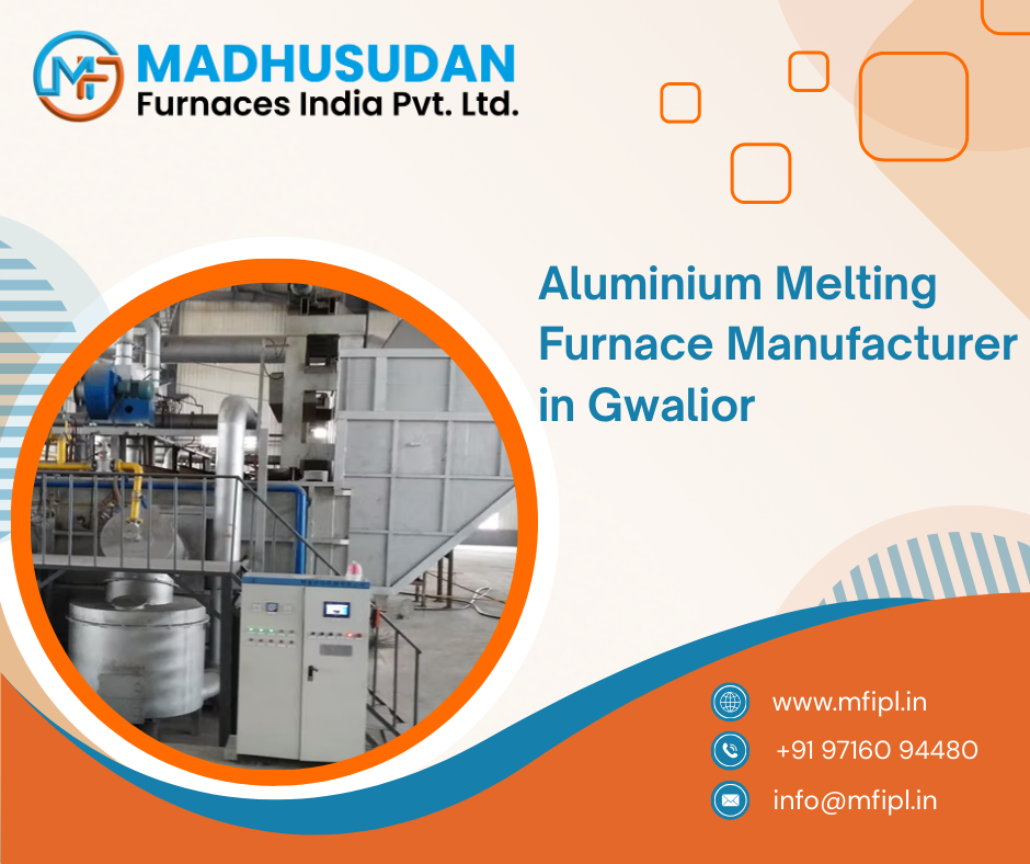 Aluminium Melting Furnace Manufacturer in Gwalior