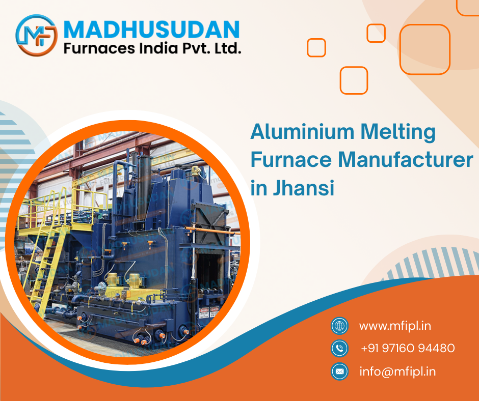 Aluminium Melting Furnace Manufacturer in Jhansi
