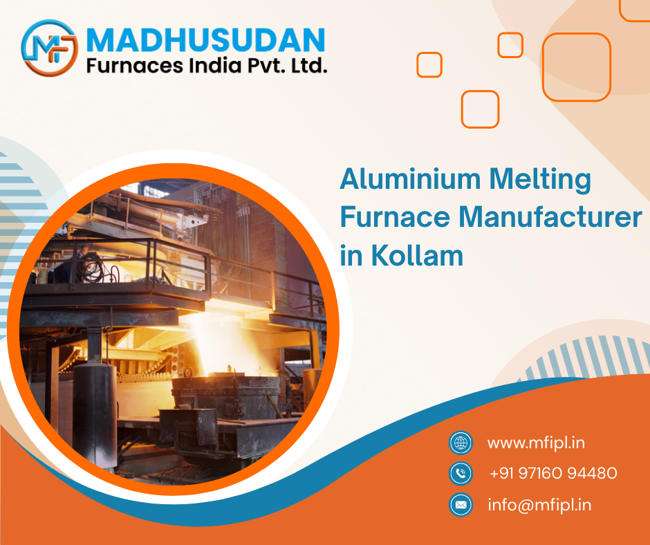 Aluminium Melting Furnace Manufacturer in Kollam