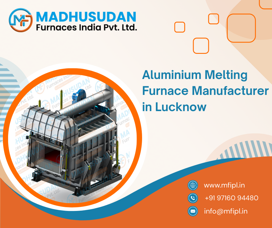 Aluminium Melting Furnace Manufacturer in Lucknow