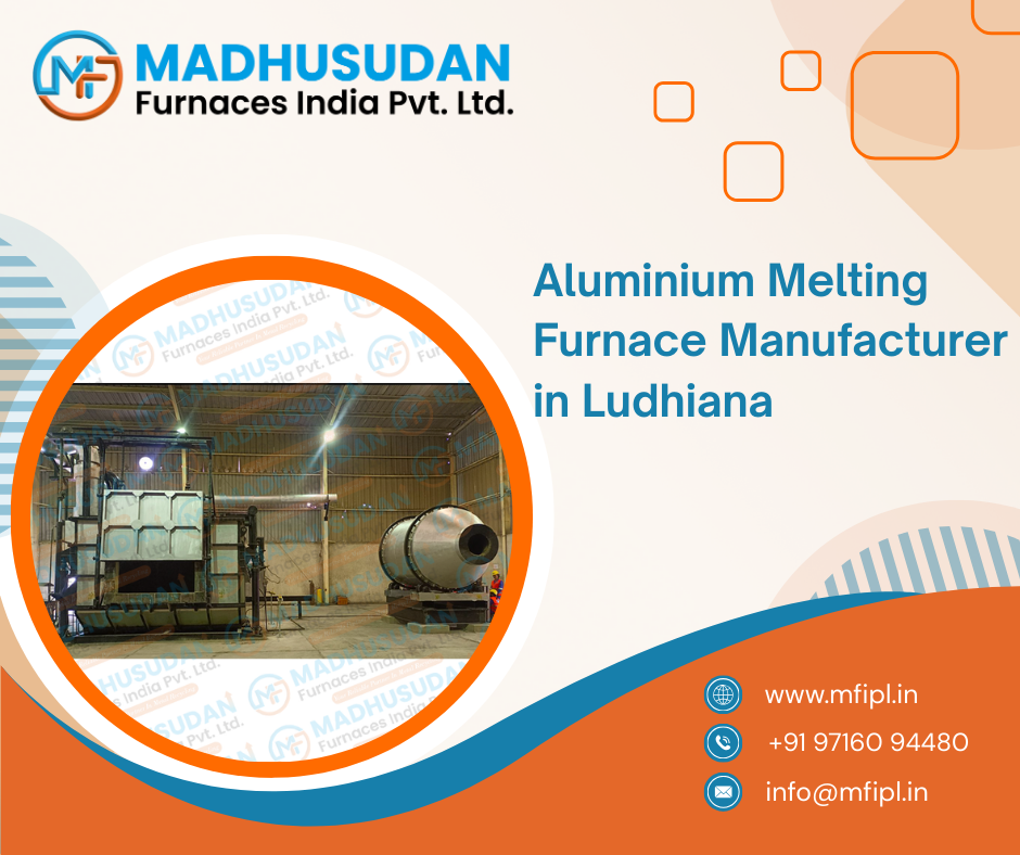 Aluminium Melting Furnace Manufacturer in Ludhiana