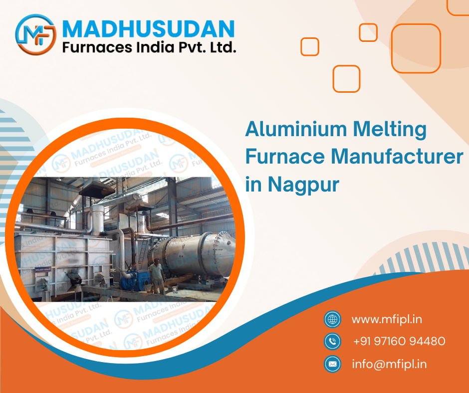 Aluminium Melting Furnace Manufacturer in Nagpur