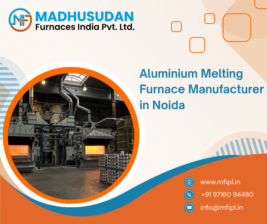Aluminium Melting Furnace Manufacturer in Noida