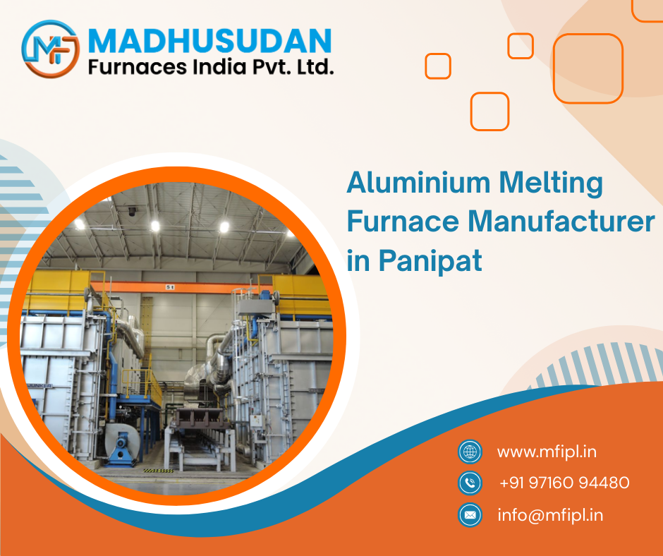 Aluminium Melting Furnace Manufacturer in Panipat