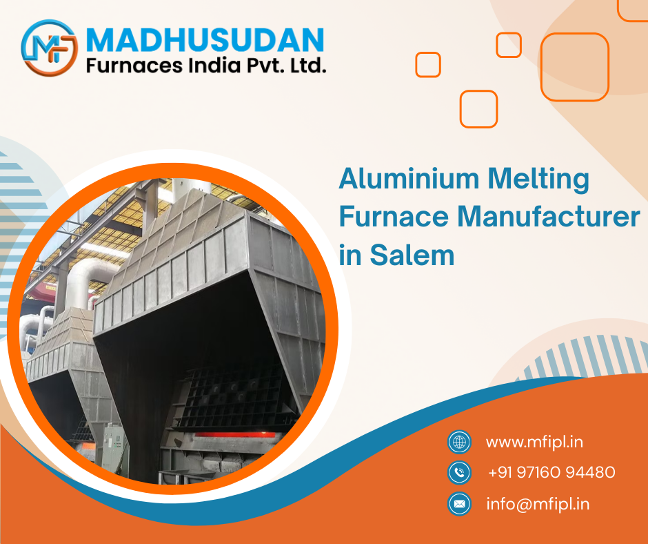 Aluminium Melting Furnace Manufacturer in Salem