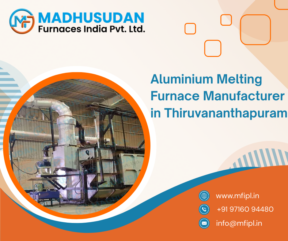 Aluminium Melting Furnace Manufacturer in Thiruvananthapuram